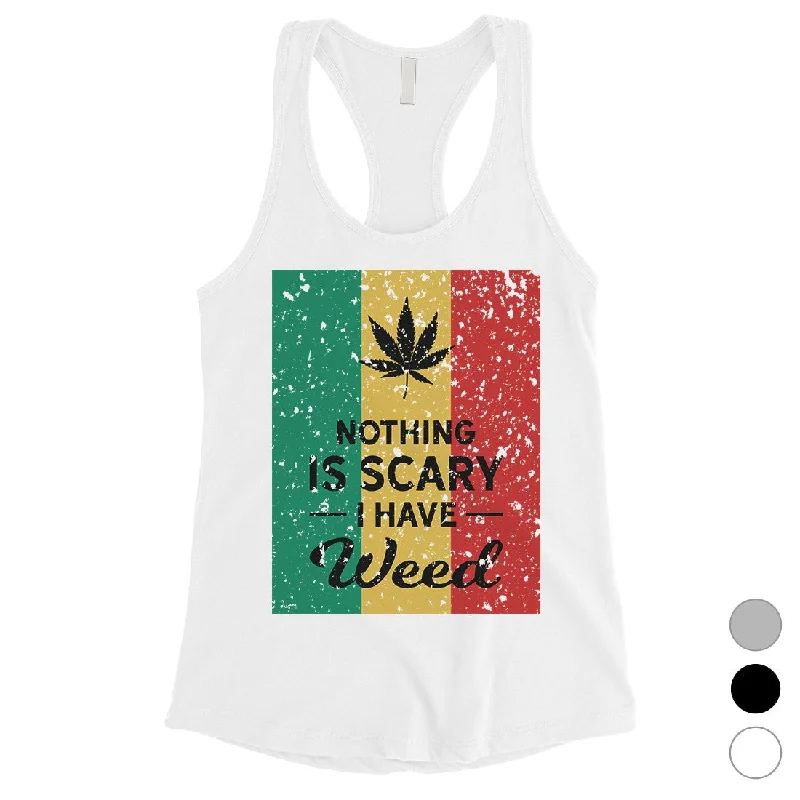 Sophisticated Style Offers Nothing Scary Weed Womens Awesome Perfect Good Tank Top Friend Gift