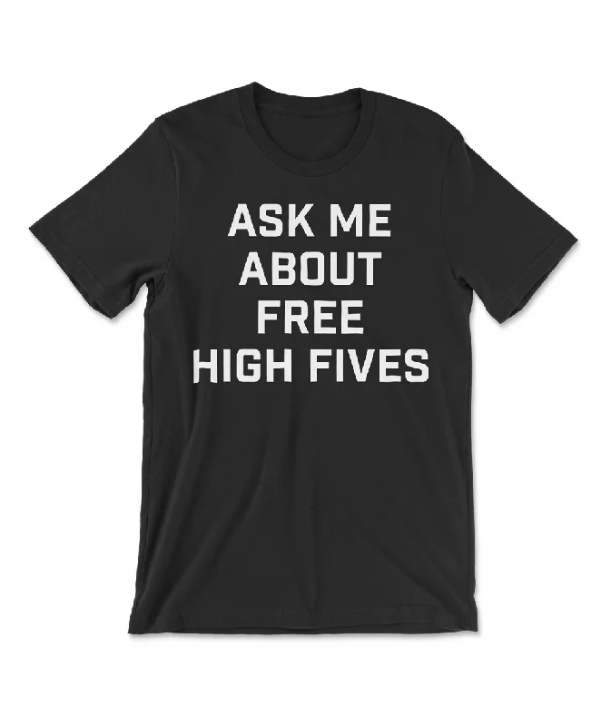 Formal Garments For Women Ask Me About Free High Fives Shirt