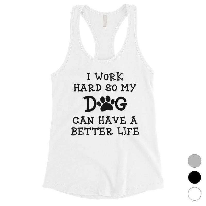 Modern Women's Apparel Work Hard Dog Life Womens Sleeveless Shirt