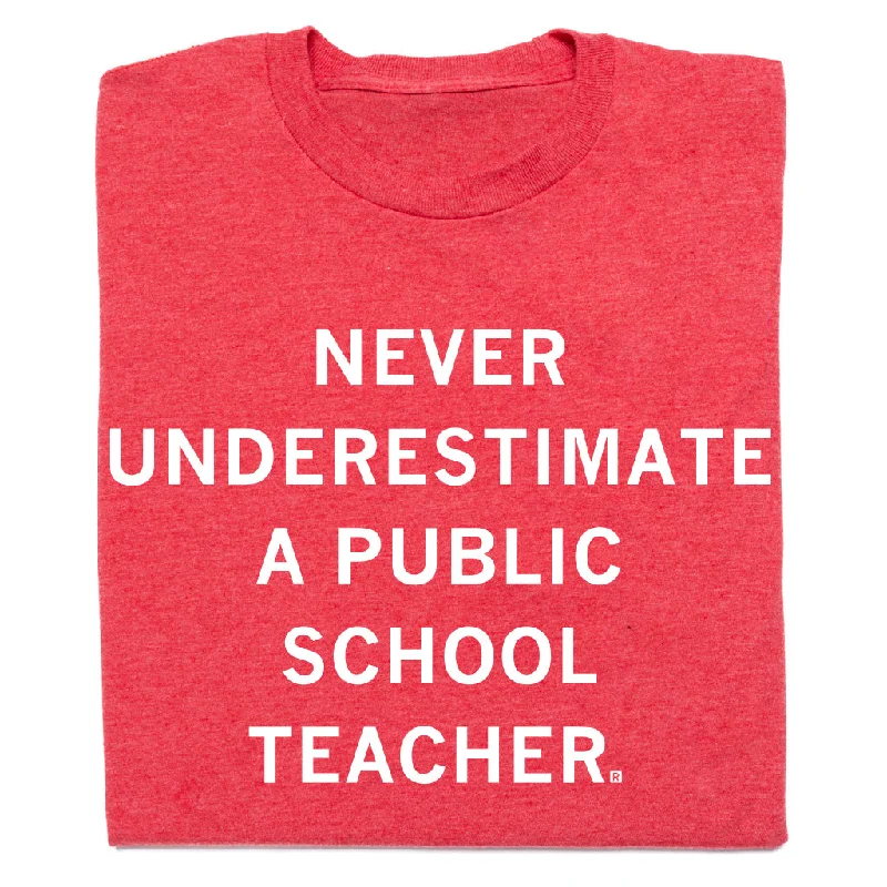 Women's Holiday Attire Never Underestimate a Public School Teacher Red